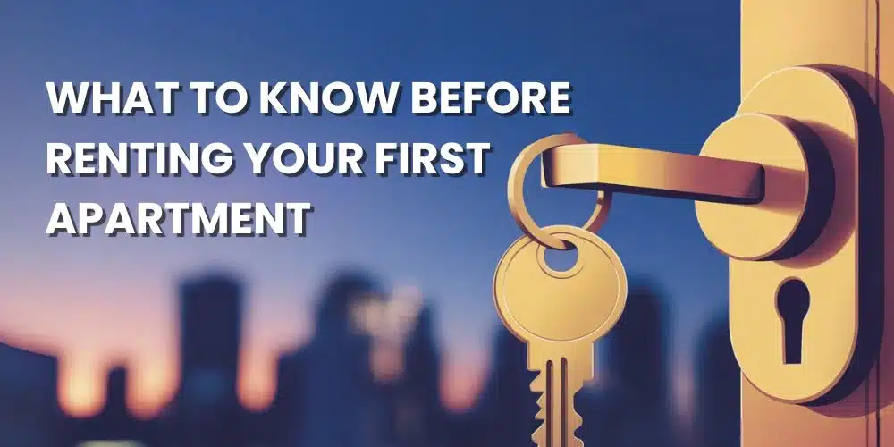 What to know before renting your first apartment.